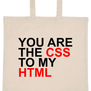 You are the CSS to my HTML- Basic rövid fülű táska