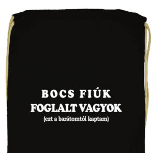 Bocs fiúk foglalt vagyok- Prémium tornazsák