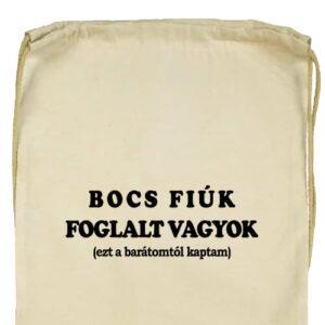 Bocs fiúk foglalt vagyok- Basic tornazsák