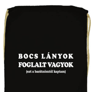 Bocs lányok foglalt vagyok- Prémium tornazsák