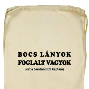 Bocs lányok foglalt vagyok- Basic tornazsák