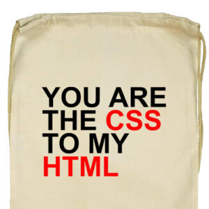 You are the CSS to my HTML- Basic tornazsák