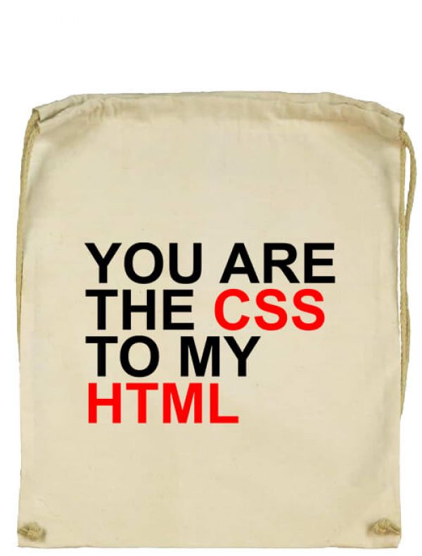 Tornazsák You are the CSS to my HTML natúr