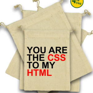 You are the CSS to my HTML – Vászonzacskó szett