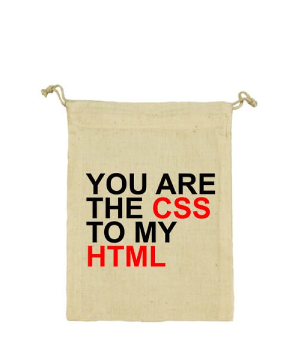 Vászonzacskó You are the CSS to my HTML natúr