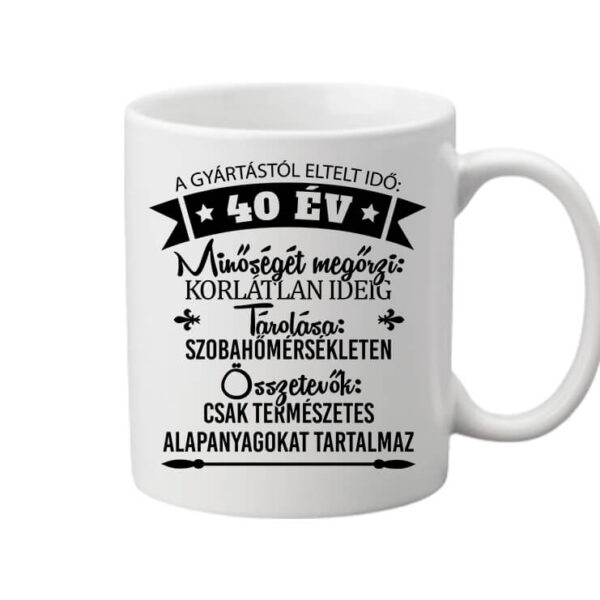 40 éves születésnap - Bögre