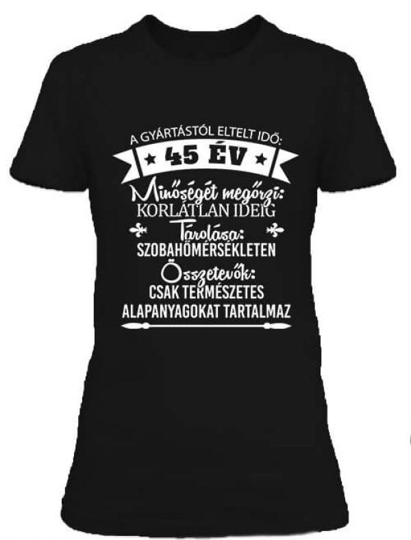 45 éves születésnap - Női póló