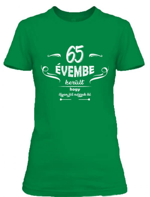 Női póló 65 évembe születésnap élénkzöld
