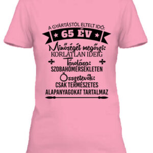 65 éves születésnap – Női póló akciós, szín: rózsaszín, méret: M