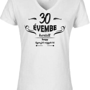 30 évembe születésnap – Női V nyakú póló