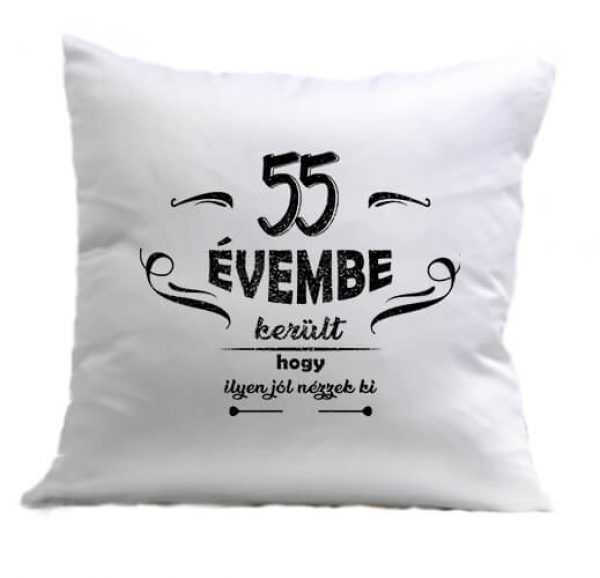 55 évembe születésnap - Párna