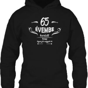 65 évembe születésnap – Unisex kapucnis pulóver