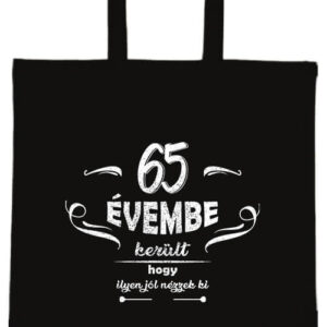 65 évembe születésnap- Basic rövid fülű táska