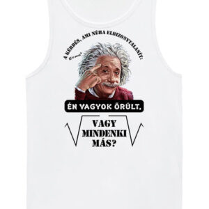 Mindenki őrült Einstein – Férfi ujjatlan póló