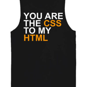 You are the CSS to my HTML – Férfi ujjatlan póló