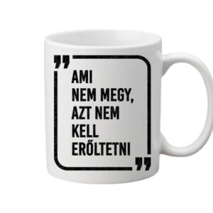 Ami nem megy – Bögre