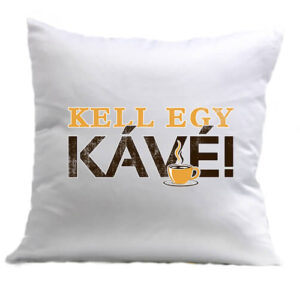 Kell egy kávé – Párna