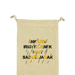 Inkább irigyeljenek – Vászonzacskó közepes