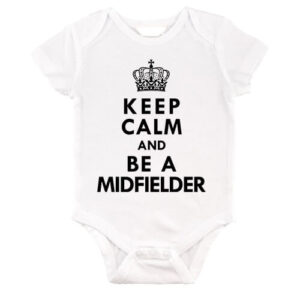 Keep calm midfielder – Baby Body