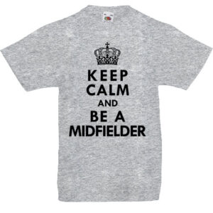 Keep calm midfielder- Gyerek póló