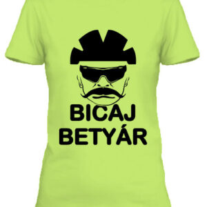 Bicaj betyár – Női póló