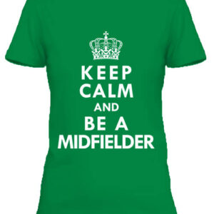 Keep calm midfielder – Női póló
