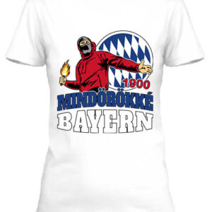 Mindörökké Bayern – Női póló