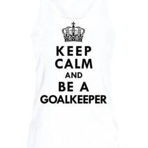 Keep calm Goalkeeper – Női ujjatlan póló