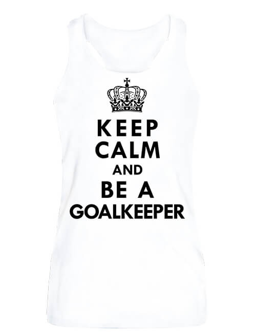 Női ujjatlan póló Keep calm Goalkeeper fehér