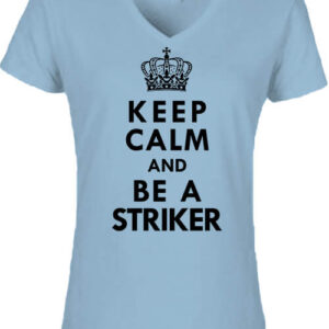 Keep calm striker – Női V nyakú póló