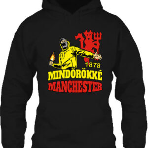 Mindörökké Manchester – Unisex kapucnis pulóver