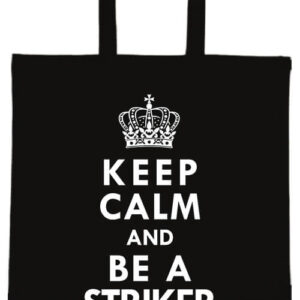 Keep calm striker- Basic rövid fülű táska