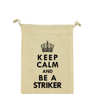 Keep calm striker – Vászonzacskó kicsi
