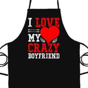 I love my crazy boyfriend- Prémium kötény