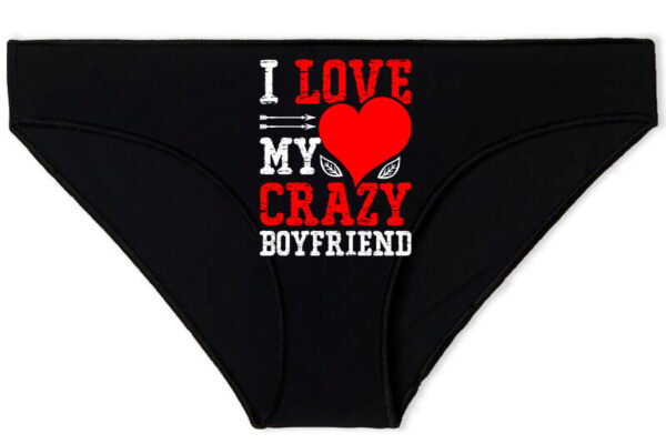 I love my crazy boyfriend - Női bugyi