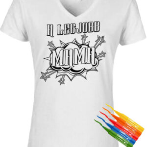 Mama a legjobb – Színezhető női V nyakú póló