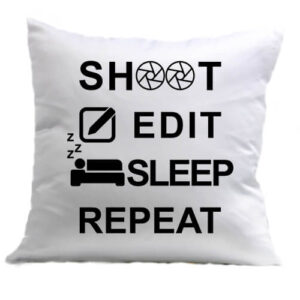 Shoot edit sleep repeat – Párna