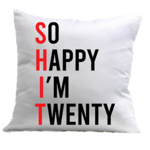 So happy I am twenty – Párna