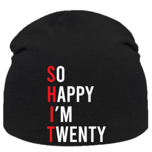 So happy I am twenty –  Sapka