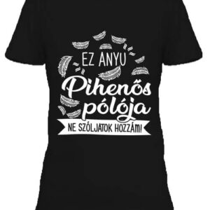 Anyu pihenős pólója – Női póló – S, Fekete