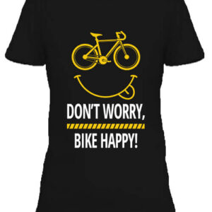 Don’t worry bike happy – Női póló