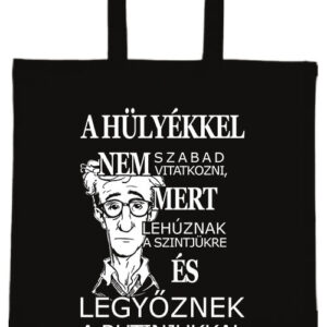 A hülyékkel vitatkozni – hosszú vagy rövid fülű vászontáska