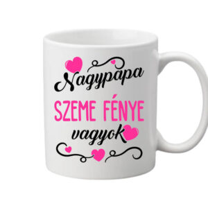 Nagypapa szeme fénye lány – Bögre