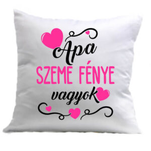 Apa szeme fénye lány – Párna