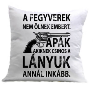 Apák csinos lánya – Párna