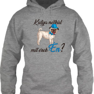 Kutya nélkül fiú – Unisex kapucnis pulóver
