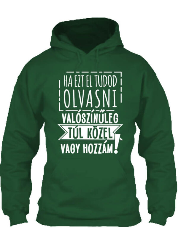 Túl közel vagy - Unisex kapucnis pulóver