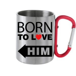 Born to love him – Karabineres bögre