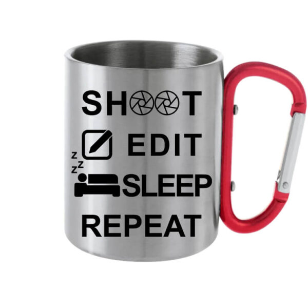 Shoot edit sleep repeat - Karabineres bögre