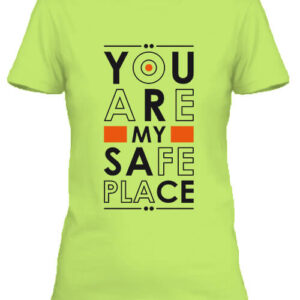 You are my safe place – Női póló